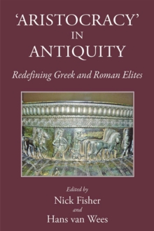 Aristocracy in Antiquity : Redefining Greek and Roman Elites