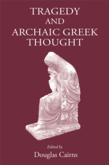 Tragedy and Archaic Greek Thought