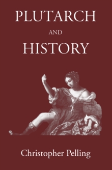 Plutarch and History : Eighteen Studies