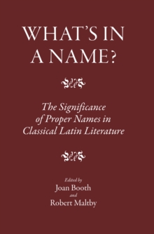 What's in a Name? : The Significance of Proper Names in Classical Latin Literature