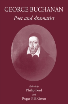 George Buchanan : Poet and Dramatist