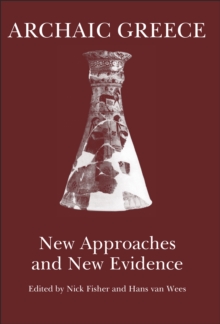 Archaic Greece : New Approaches and New Evidence