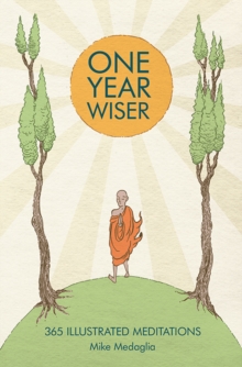 One Year Wiser : 365 Illustrated Meditations, Hardback Book One Year Wiser : 365 Illustrated Meditations, Hardback Book