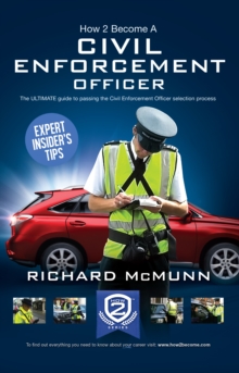 How to Become a Traffic Warden (Civil Enforcement Officer) : The Ultimate guide to becoming a Traffic Warden