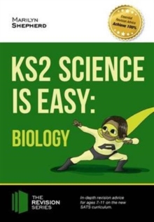 KS2 Science is Easy: Biology. In-Depth Revision Advice for Ages 7-11 on the New Sats Curriculum. Achieve 100%, Paperback Book KS2 Science is Easy: Biology. In-Depth Revision Advice for Ages 7-11 on the New Sats Curriculum. Achieve 100%, Paperback Book