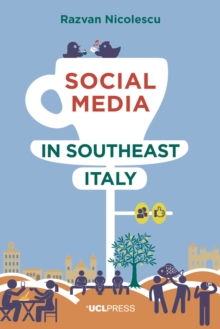 Social Media in Southeast Italy : Crafting Ideals