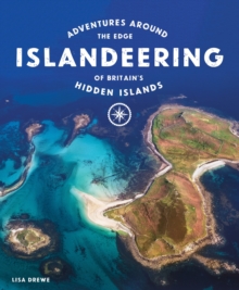 Islandeering : Adventures Around the Edge of Britain's Hidden Islands