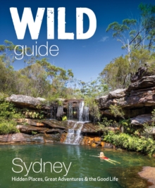 Wild Guide Sydney Australia : Swimming, hiking, beach, forest and sunset adventures