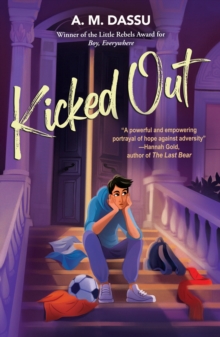 Kicked Out : A Boy, Everywhere story