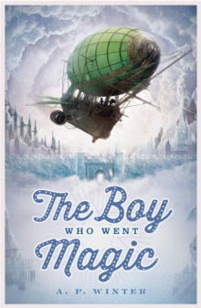 The Boy Who Went Magic, Paperback Book The Boy Who Went Magic, Paperback Book