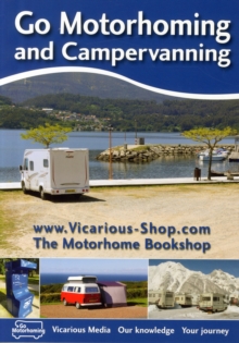 Go Motorhoming and Campervanning : The Motorhome and Campervan Bible, Paperback Book Go Motorhoming and Campervanning : The Motorhome and Campervan Bible, Paperback Book
