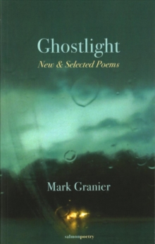 Ghostlight : New & Selected Poems, Paperback / softback Book Ghostlight : New & Selected Poems, Paperback / softback Book