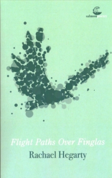 Flight Paths Over Finglas, Paperback / softback Book Flight Paths Over Finglas, Paperback / softback Book