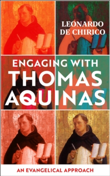 Engaging with Thomas Aquinas : An Evangelical Approach