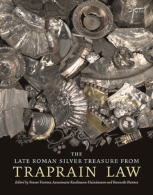 The Late Roman Silver Treasure from Traprain Law