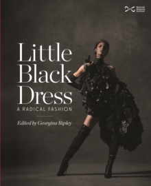 Little Black Dress : A Radical Fashion