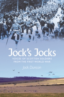 Jock's Jocks : Voices of Scottish Soldiers from the First World War