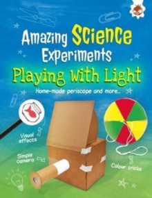 Playing with Light : Amazing Science Experiments, Paperback Book Playing with Light : Amazing Science Experiments, Paperback Book