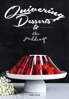 Quivering Desserts & Other Puddings, Hardback Book Quivering Desserts & Other Puddings, Hardback Book