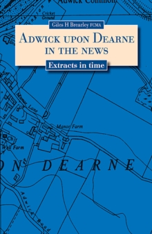 ADWICK UPON DEARNE IN THE NEWS, Paperback Book ADWICK UPON DEARNE IN THE NEWS, Paperback Book