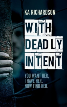 With Deadly Intent : You Want Her, I Have Her. Now Find Her, Paperback Book With Deadly Intent : You Want Her, I Have Her. Now Find Her, Paperback Book