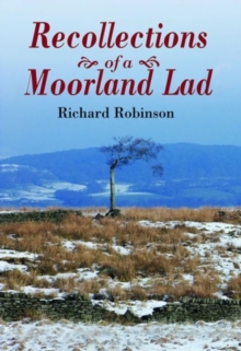 Recollections of a Moorland Lad, Hardback Book Recollections of a Moorland Lad, Hardback Book