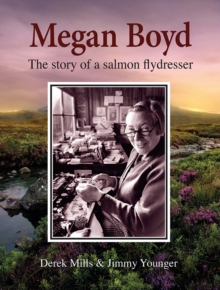 Megan Boyd : The Story of a Salmon Flydresser