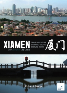 Xiamen : The Camphor City Guide