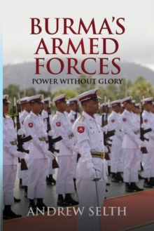 Burma's Armed Forces : Power Without Glory