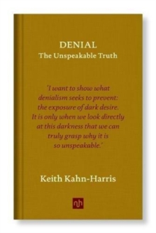 Denial : The Unspeakable Truth