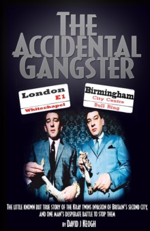 Accidental Gangster: The Krays V The Fewtrells: Battle For Birmingham