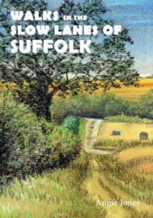 Walks in the Slow Lanes of Suffolk