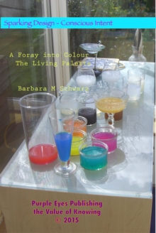 Foray Into Colour - The Living Palette : Sparking Design - 21 Anthologies, #1