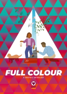 Full Colour : A Graphic Anthology, Paperback / softback Book Full Colour : A Graphic Anthology, Paperback / softback Book