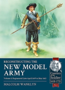 Reconstructing the New Model Army : Volume 2: 1649-1663