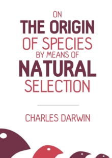 On the Origin of Species : By Means of Natural Selection, Paperback / softback Book On the Origin of Species : By Means of Natural Selection, Paperback / softback Book