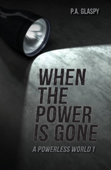 When the Power Is Gone, Paperback / softback Book When the Power Is Gone, Paperback / softback Book