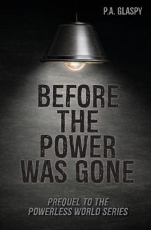 Before the Power Was Gone, Paperback / softback Book Before the Power Was Gone, Paperback / softback Book