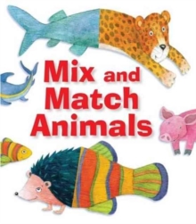 Mix and Match Animals, Hardback Book Mix and Match Animals, Hardback Book