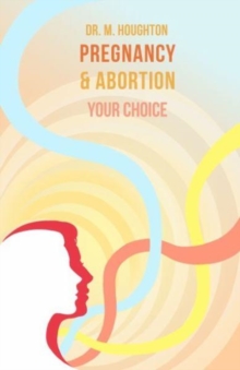 Pregnancy and Abortion Your Choice, Paperback / softback Book Pregnancy and Abortion Your Choice, Paperback / softback Book