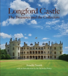 Longford Castle : The Treasures and the Collectors, Hardback Book Longford Castle : The Treasures and the Collectors, Hardback Book