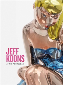 Jeff Koons : At the Ashmolean