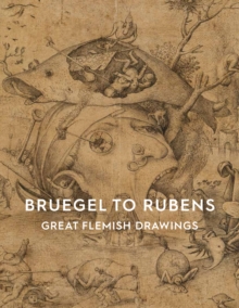 Bruegel to Rubens : Great Flemish Drawings