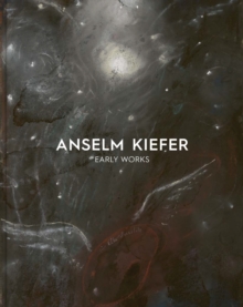 Anselm Kiefer : Early Works