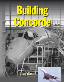 Building Concorde, Hardback Book Building Concorde, Hardback Book