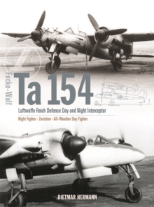 Focke-Wulf Ta 154 : Luftwaffe Reich Defence Day and Night Interceptor