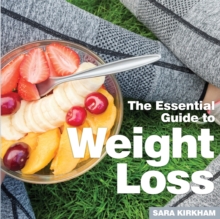 Weight Loss : The Essential Guide