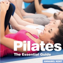 Pilates : The Essential Guide, Paperback / softback Book Pilates : The Essential Guide, Paperback / softback Book