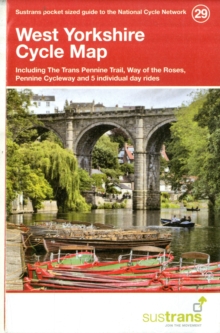 West Yorkshire Cycle Maps 29 : Including the Trans Pennine Trail, Way of the Roses, Pennine Cycleway and 5 Individual Day Rides, Sheet map, folded Book West Yorkshire Cycle Maps 29 : Including the Trans Pennine Trail, Way of the Roses, Pennine Cycleway and 5 Individual Day Rides, Sheet map, folded Book