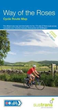 Way of the Roses Cycle Route Map : Morecambe - Bridlington Sustrans Cycle Route Map NN69, Sheet map, folded Book Way of the Roses Cycle Route Map : Morecambe - Bridlington Sustrans Cycle Route Map NN69, Sheet map, folded Book